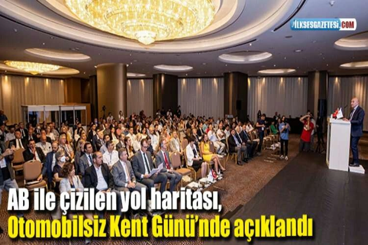 AB ile çizilen yol haritası, Otomobilsiz Kent Günü’nde açıklandı haberinin görseli