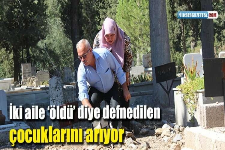 Manisalı iki aile ‘öldü’ diye defnedilen çocuklarını arıyor haberinin görseli