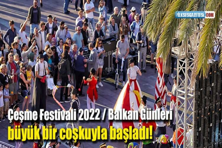 Çeşme Festivali 2022 / Balkan Günleri büyük bir coşkuyla başladı! haberinin görseli