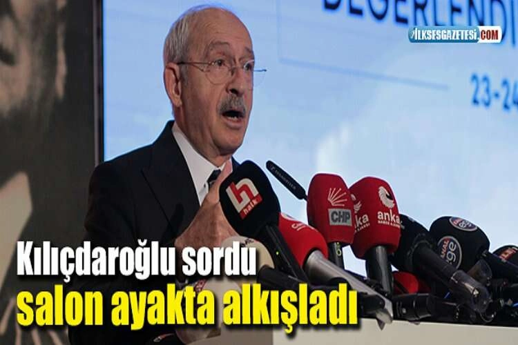 Kılıçdaroğlu sordu, salon ayakta alkışladı haberinin görseli
