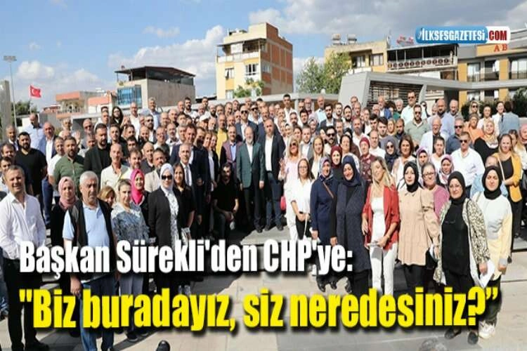 Başkan Sürekli'den CHP'ye: 