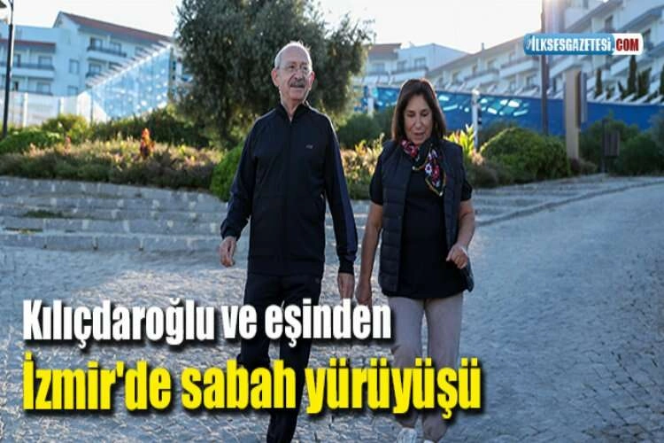 Kılıçdaroğlu ve eşinden İzmir'de sabah yürüyüşü haberinin görseli