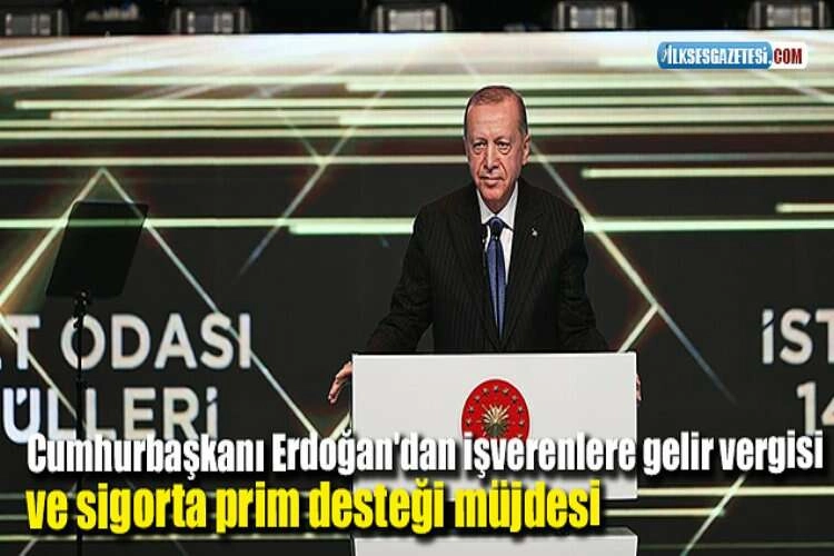 Cumhurbaşkanı Erdoğan'dan işverenlere gelir vergisi ve sigorta prim desteği müjdesi haberinin görseli