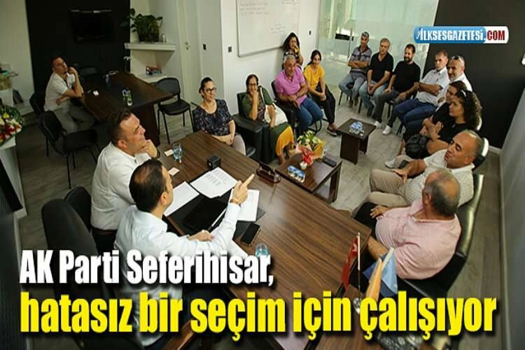 AK Parti Seferihisar, hatasız bir seçim için çalışıyor haberinin görseli