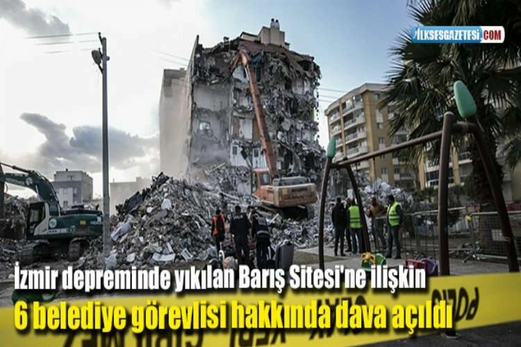 İzmir depreminde yıkılan Barış Sitesi'ne ilişkin 6 belediye görevlisi hakkında dava açıldı haberinin görseli