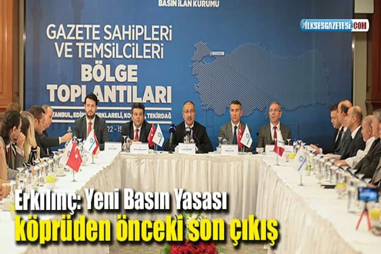 Erkılınç: Yeni Basın Yasası köprüden önceki son çıkış haberinin görseli