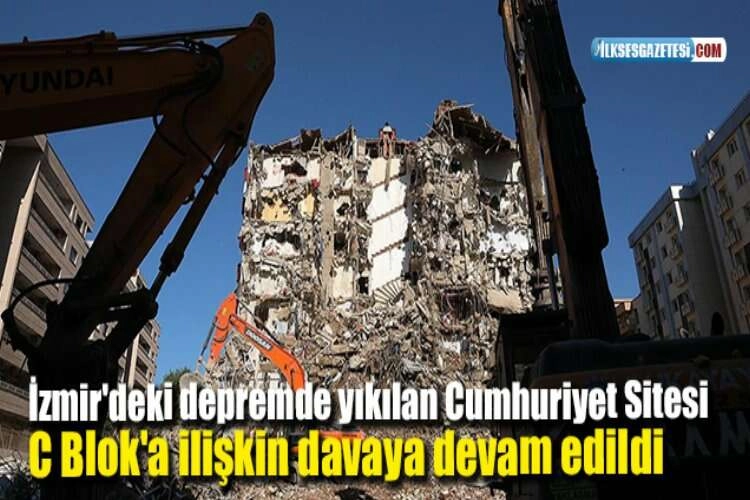 İzmir'deki depremde yıkılan Cumhuriyet Sitesi C Blok'a ilişkin davaya devam edildi haberinin görseli