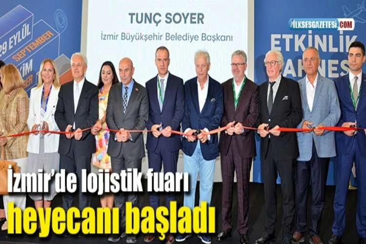 İzmir’de lojistik fuarı heyecanı başladı haberinin görseli