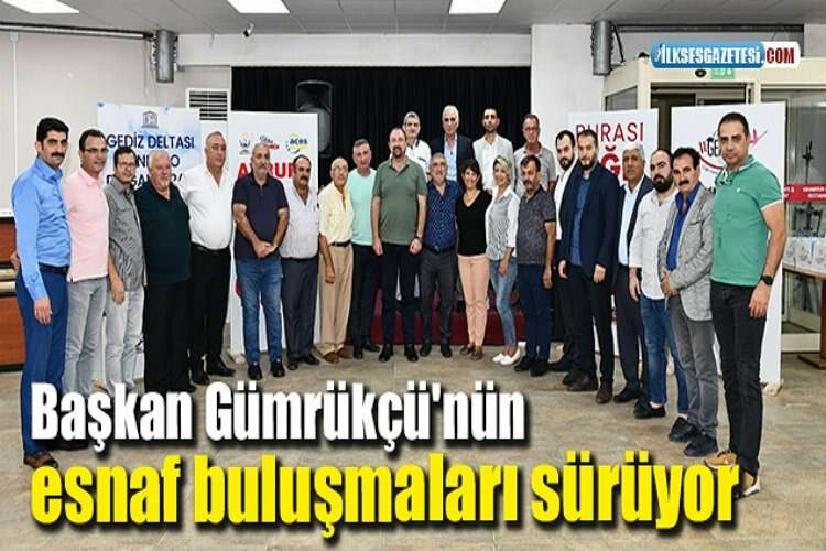Başkan Gümrükçü'nün esnaf buluşmaları sürüyor haberinin görseli
