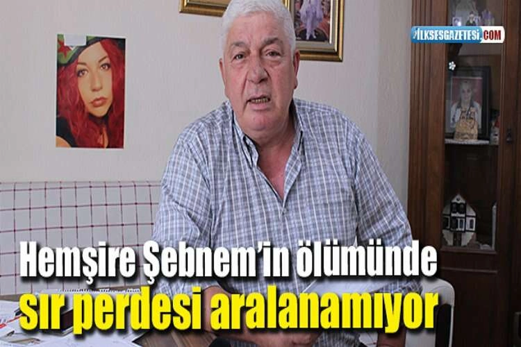 Hemşire Şebnem’in ölümünde sır perdesi aralanamıyor haberinin görseli