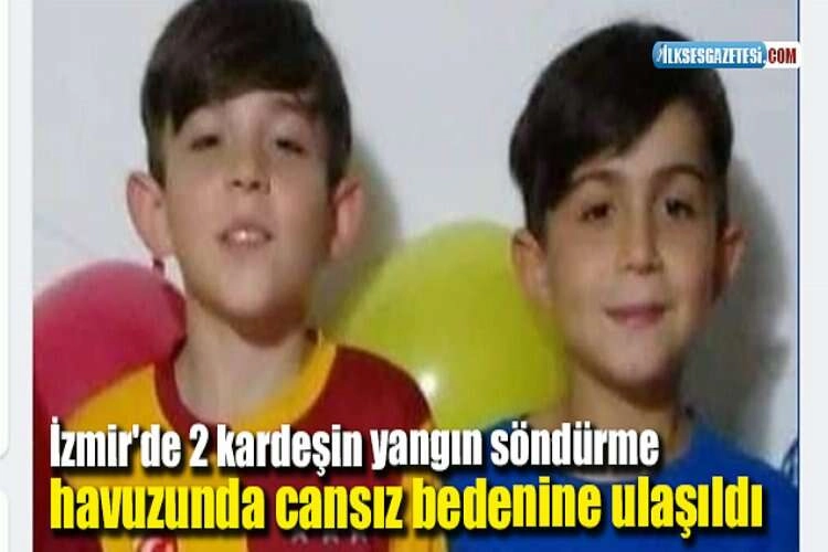 İzmir'de 2 kardeşin yangın söndürme havuzunda cansız bedenine ulaşıldı haberinin görseli