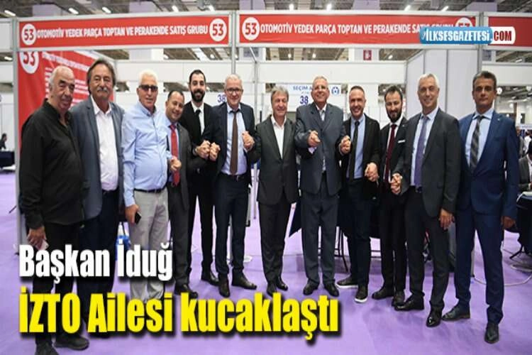 Başkan İduğ İZTO Ailesi kucaklaştı haberinin görseli