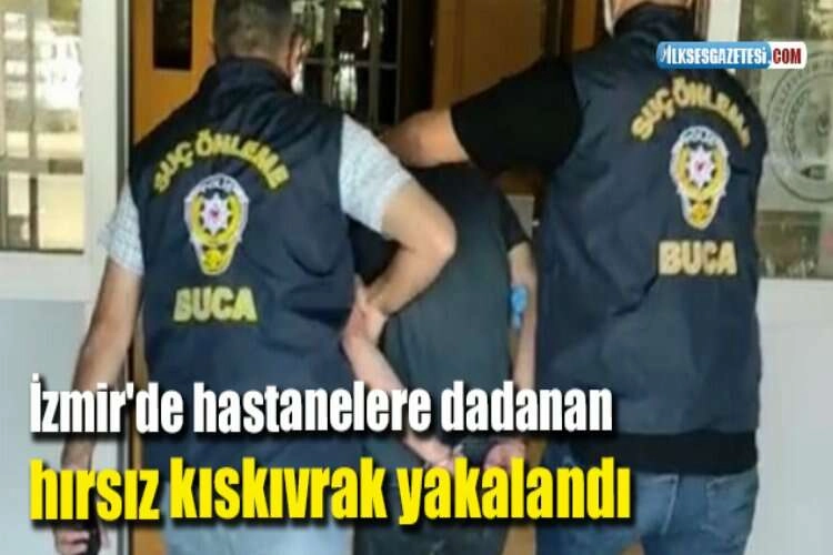 İzmir'de hastanelere dadanan hırsız kıskıvrak yakalandı haberinin görseli