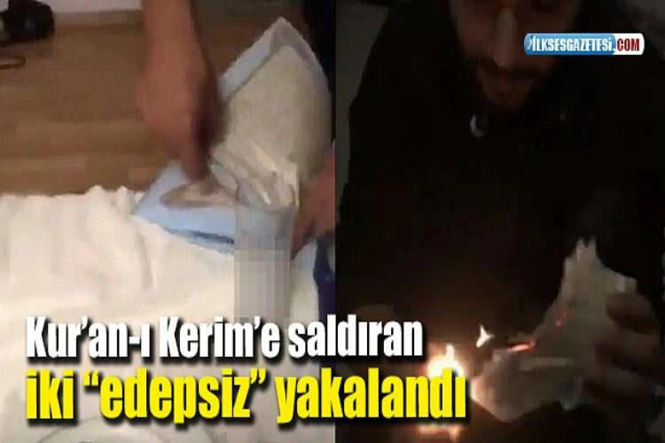 Kur’an-ı Kerim’e saldıran iki “edepsiz” yakalandı haberinin görseli