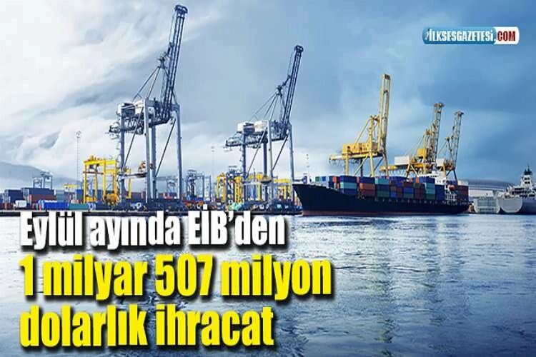 Eylül ayında EİB’den 1 milyar 507 milyon dolarlık ihracat haberinin görseli