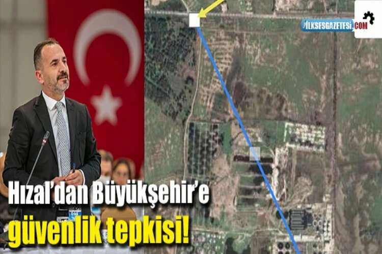 Hızal’dan Büyükşehir’e güvenlik tepkisi! haberinin görseli
