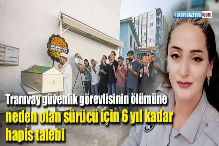 Tramvay güvenlik görevlisinin ölümüne neden olan sürücü için 6 yıl kadar hapis talebi haberinin görseli