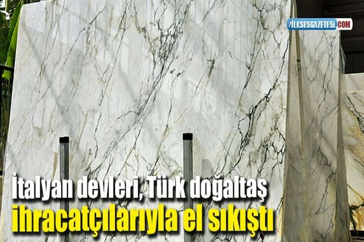 İtalyan devleri, Türk doğaltaş ihracatçılarıyla el sıkıştı haberinin görseli