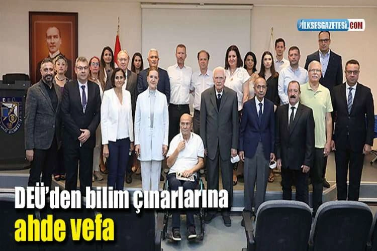 DEÜ’den bilim çınarlarına ahde vefa