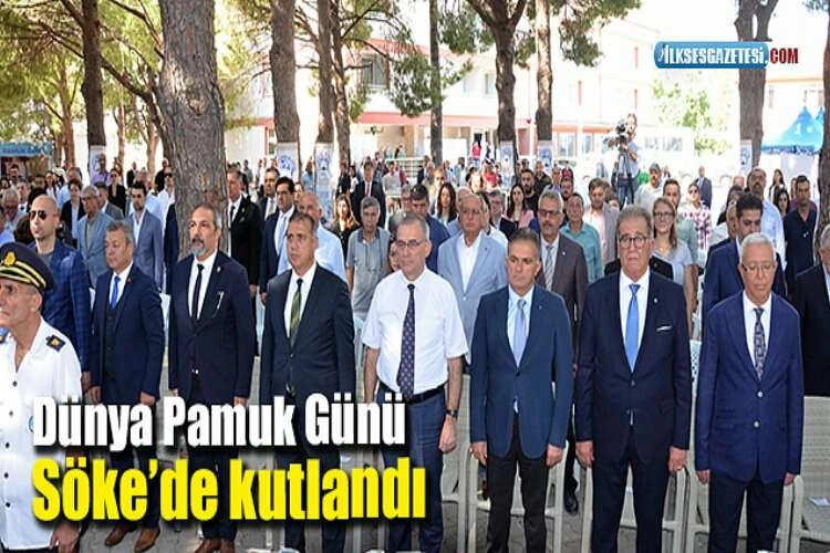 Dünya Pamuk Günü Söke’de kutlandı