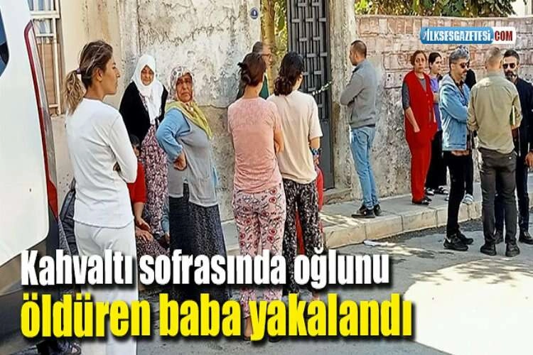 Kahvaltı sofrasında oğlunu öldüren baba yakalandı haberinin görseli