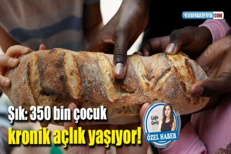 Şık: 350 bin çocuk kronik açlık yaşıyor! haberinin görseli