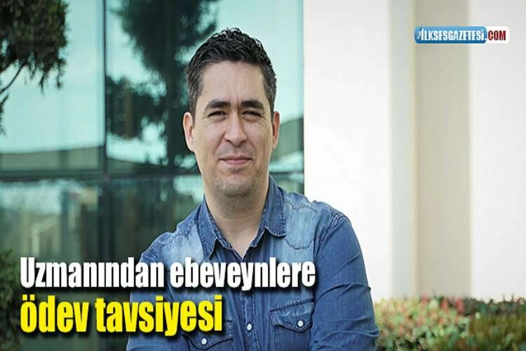 Uzmanından ebeveynlere ödev tavsiyesi