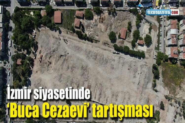 İzmir siyasetinde ‘Buca Cezaevi’ tartışması haberinin görseli
