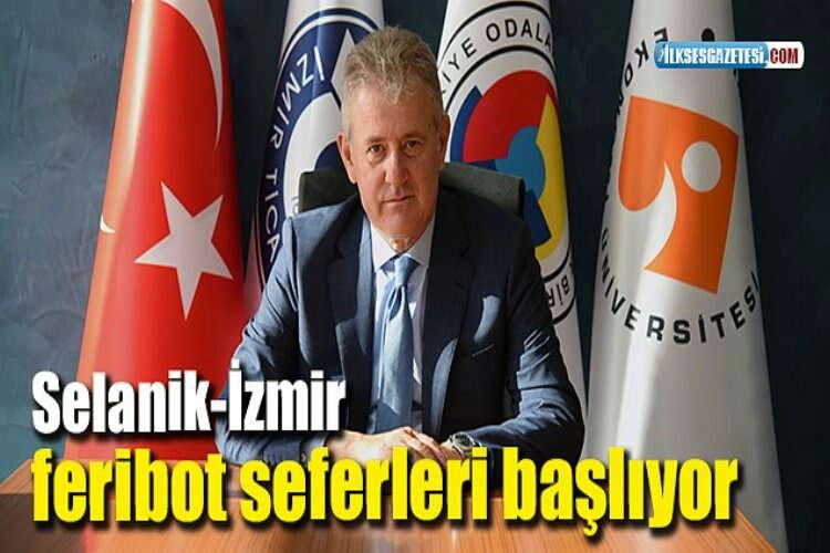 Selanik-İzmir feribot seferleri başlıyor haberinin görseli