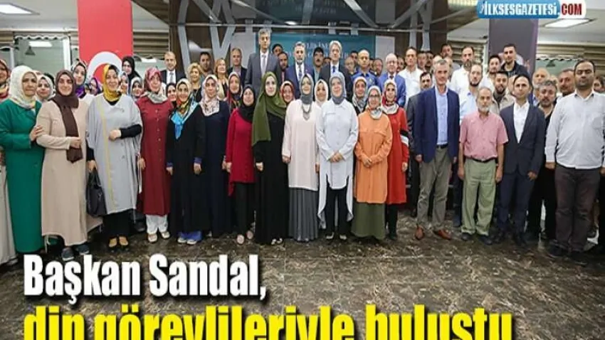 Başkan Sandal, din görevlileriyle buluştu