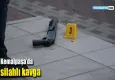 Kemalpaşa’da silahlı kavga