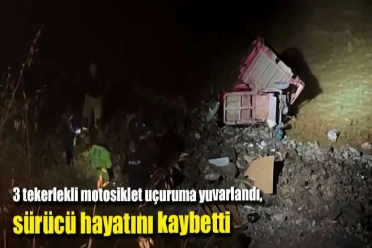 3 tekerlekli motosiklet uçuruma yuvarlandı, sürücü hayatını kaybetti