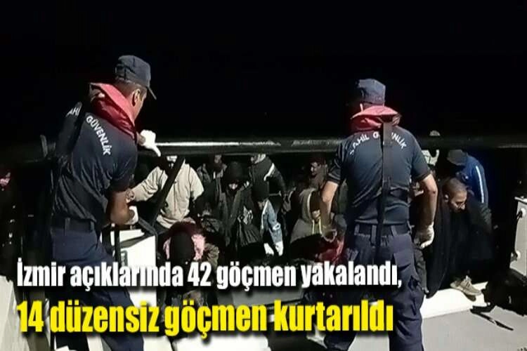 İzmir açıklarında 42 göçmen yakalandı, 14 düzensiz göçmen kurtarıldı