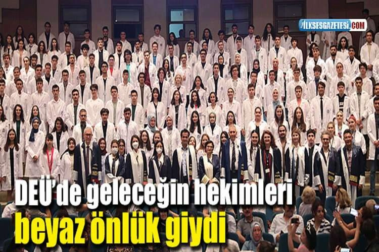 DEÜ’de geleceğin hekimleri beyaz önlük giydi haberinin görseli