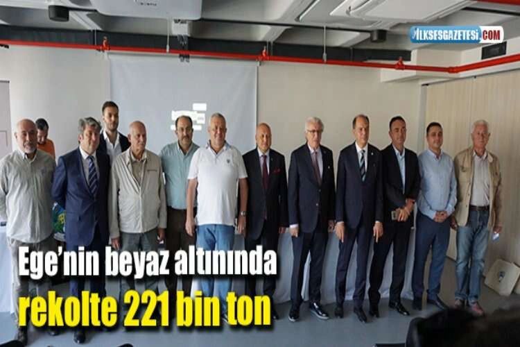 Ege’nin beyaz altınında rekolte 221 bin ton haberinin görseli