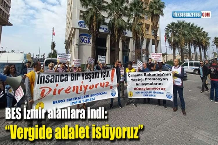 BES İzmir alanlara indi: “Vergide adalet istiyoruz” haberinin görseli