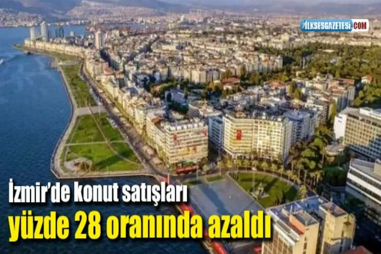 İzmir’de konut satışları yüzde 28 oranında azaldı haberinin görseli