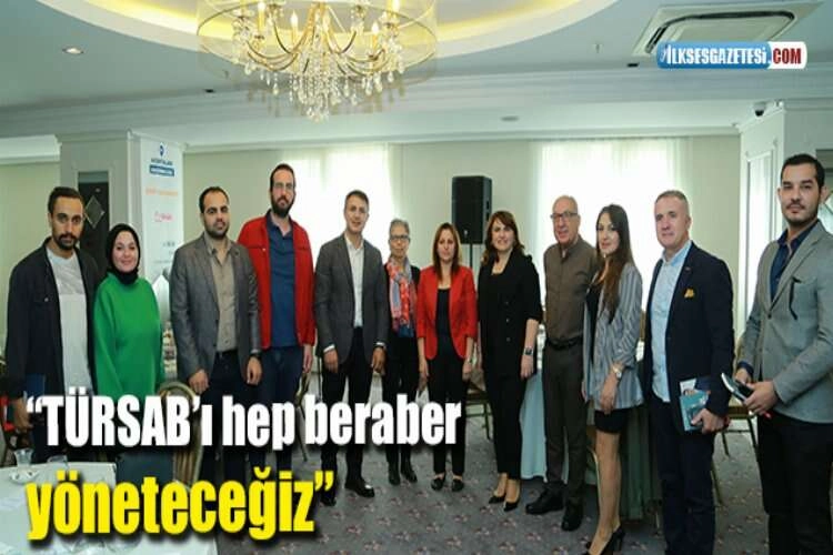 “TÜRSAB’ı hep beraber yöneteceğiz” haberinin görseli