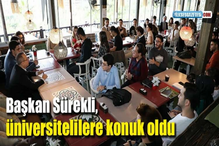 Başkan Sürekli, üniversitelilere konuk oldu haberinin görseli