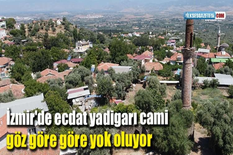 İzmir'de ecdat yadigarı cami göz göre göre yok oluyor haberinin görseli