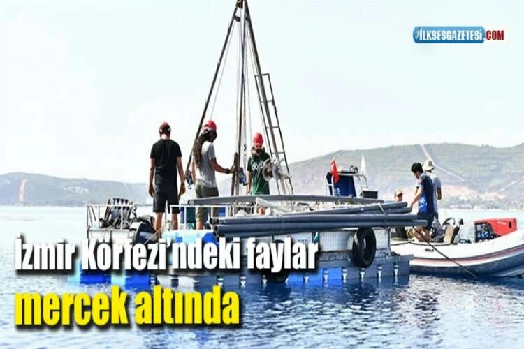 İzmir Körfezi’ndeki faylar mercek altında haberinin görseli