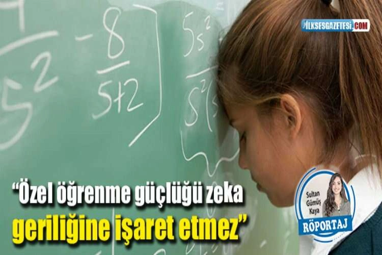“Özel öğrenme güçlüğü zeka geriliğine işaret etmez” haberinin görseli
