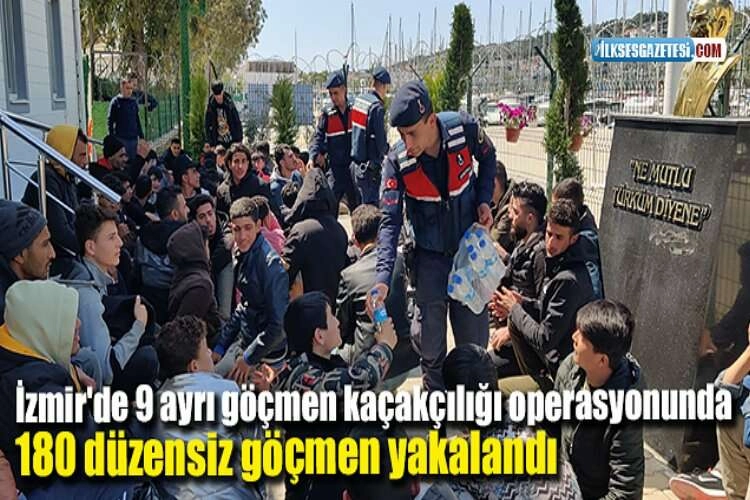 İzmir'de 9 ayrı göçmen kaçakçılığı operasyonunda 180 düzensiz göçmen yakalandı