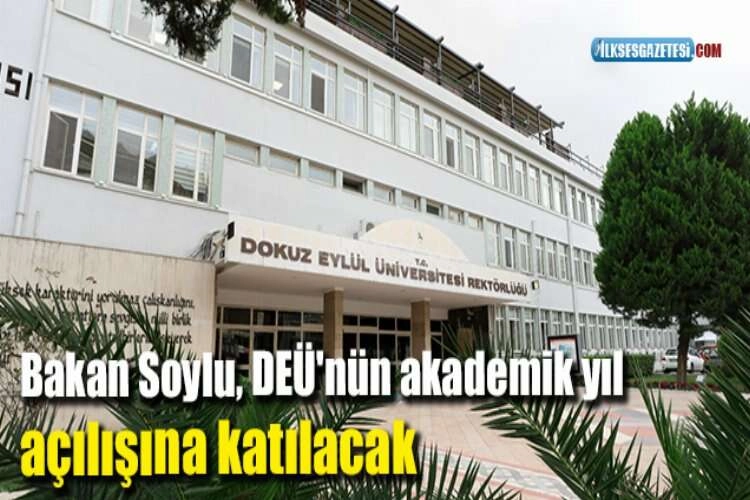 Bakan Soylu, DEÜ'nün akademik yıl açılışına katılacak haberinin görseli