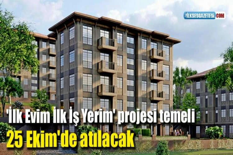 'İlk Evim İlk İş Yerim' projesi kapsamındaki konutların temeli 25 Ekim'de atılacak haberinin görseli