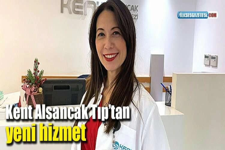 Kent Alsancak Tıp’tan yeni hizmet haberinin görseli