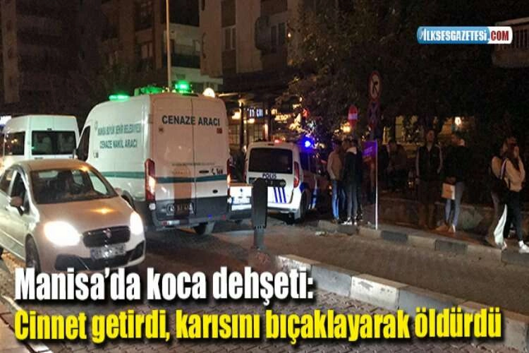 Manisa’da koca dehşeti: Cinnet getirdi, karısını bıçaklayarak öldürdü haberinin görseli