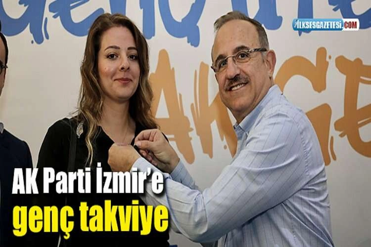 AK Parti İzmir’e genç takviye