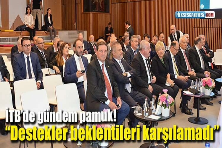 İTB’de gündem pamuk! “Destekler beklentileri karşılamadı” haberinin görseli