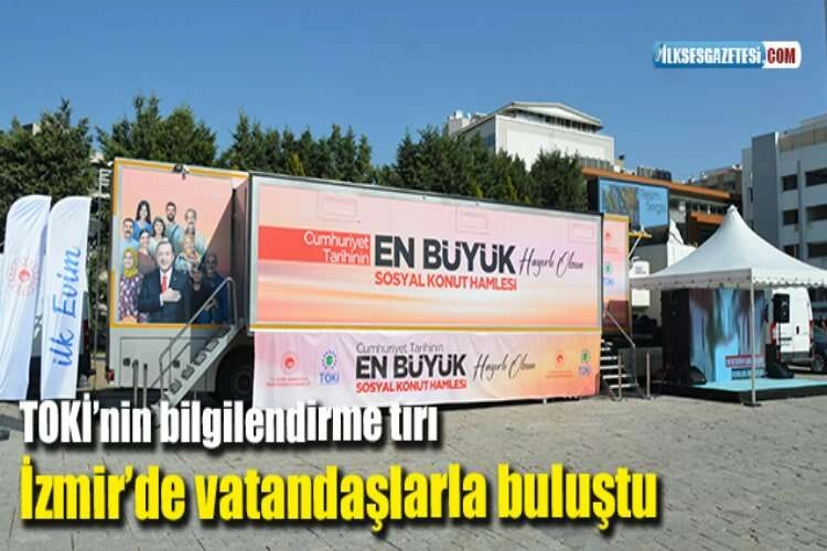 TOKİ tırı Konak’ta vatandaşları dinledi haberinin görseli